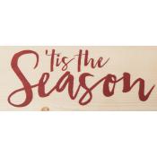 Tis the Season Small Sign Block - Chesapeake Bay Goods