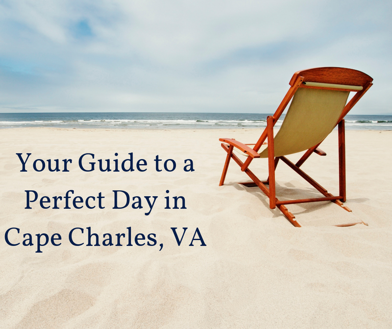 Your Guide to a Perfect Day in Cape Charles, VA